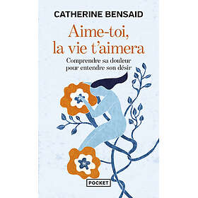 Aime-toi, la vie t'aimera (Poche)