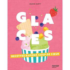 Glaces Recettes rapides coup de coeur (Cartonné)