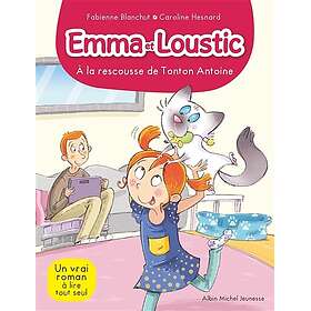 A LA RESCOUSSE DE TONTON ANTOINE Tome 6 Emma et Loustic tome 6 (Jeunesse)