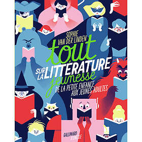 Tout sur la littérature jeunesse De la petite enfance aux jeunes adultes (Grand format)