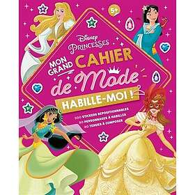 DISNEY PRINCESSES Habille-moi Mon Grand cahier de Mode 500 autocollants (Broché)