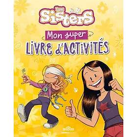Les Sisters Mon super livre d'activités (Broché)