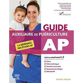 Guide AP Auxiliaire de puériculture La référence des études AP (Broché)