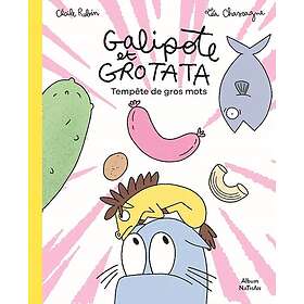Galipote et Grotata Tempête de gros mots (Jeunesse)