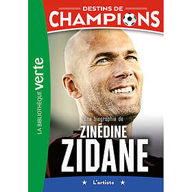 Destins de champions Tome 10 : Une biographie de Zinédine Zidane (Poche)