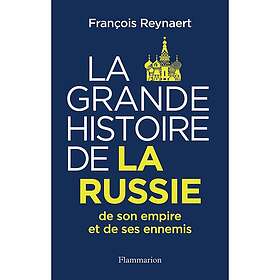 La Grande Histoire de la Russie, de son empire et de ses ennemis (Broché)