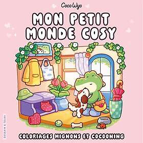 Coco Wyo Mon petit monde cosy Coloriages mignons et cocooning Cosy colo (Broché)