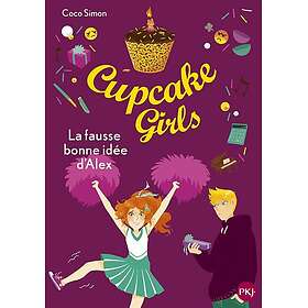 Cupcake Girls Tome 32 La fausse bonne idée d'Alex (Poche)