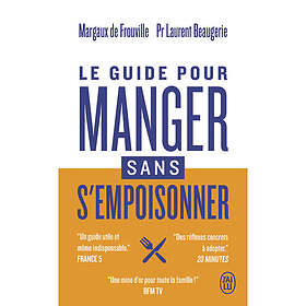 Le guide pour manger sans s'empoisonner (Poche)