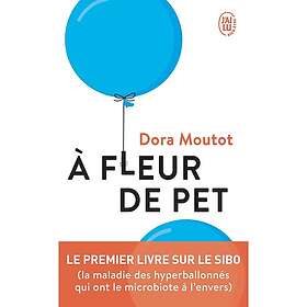 À fleur de pet Le premier livre sur le SIBO (Poche)
