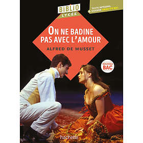 Bibliolycée On ne badine pas avec l'amour, Alfred de Musset BAC 2026 Parcours : Les jeux du coeur et de la parole (Poche)