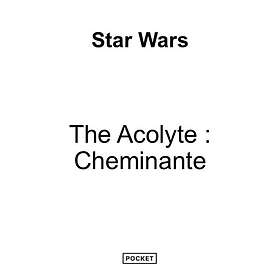 Star Wars The Acolyte Cheminante (Poche)