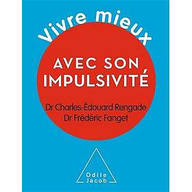 Vivre mieux avec son impulsivité (Broché)