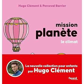 Mission Planète Vol 4. Le climat (Cartonné)