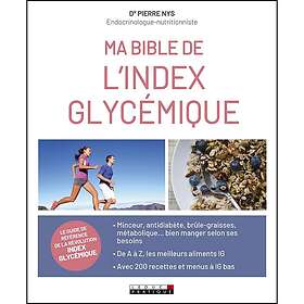Ma bible index glycémiques Le guide de référence de la révolution index glycémique (Broché)