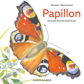Papillon : une journee dans la vie d'un paon du jour (Jeunesse)
