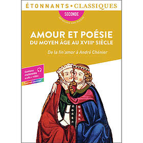 Amour et poésie du Moyen Âge au XVIIIᵉ siècle De la fin'amor à André Chénier (Po