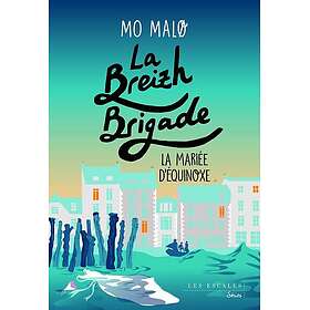 La Breizh Brigade Tome 4 La Mariée d'Equinoxe (Grand format)