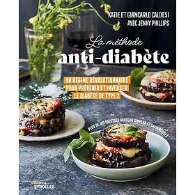 La méthode anti-diabète Un régime révolutionnaire pour prévenir et inverser le diabète de type 2 (Broché)