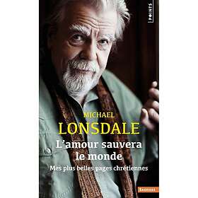 L'Amour sauvera le monde Mes plus belles pages chrétiennes (Poche)