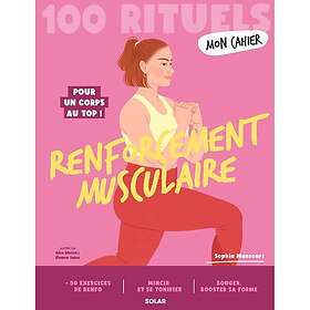 Mon Cahier 100 Rituels Renforcement musculaire Pour un corps au top (Broché)