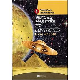 Civilisations extraterrestres Tome 1 Mondes habités et contactés (Broché)