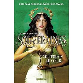 Souveraines Tome 3 Du poison au coeur (Broché)