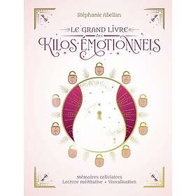 Le Grand Livre des kilos émotionnels Mémoires cellulaires Lecture méditative Visualisation (Relié)