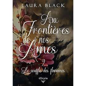 AUX FRONTIERES DE NOS AMES 2 LE SOUFFLE DES FLAMMES (Grand format)