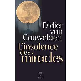 L'insolence des miracles (Broché)