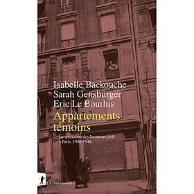 Appartements témoins La spoliation des locataires juifs à Paris, 1940-1946 (Broché)