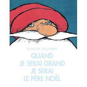 Quand je serai grand je serai le Père Noël (Poche)