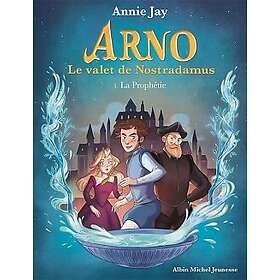 Arno Tome 1 La Prophétie Arno, le valet de Nostradamus tome 1 (Poche)