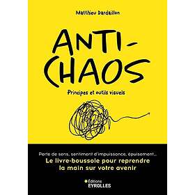 Anti-chaos Le livre-boussole pour reprendre la main sur votre avenir (Broché)