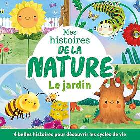 Mes histoires de la nature le jardin (Jeunesse)