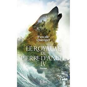 Le royaume de Pierre d'Angle Tome 4 : Courage Courage (Poche)