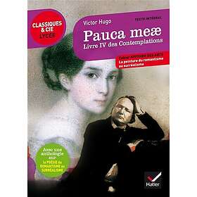 Pauca meae (Livre IV des Contemplations) suivi d'un parcours sur la poésie du romantisme au surréalisme (Poche)