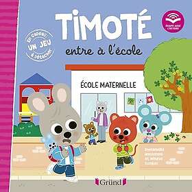 Timoté entre à l'école Écoute aussi l'histoire (Cartonné)