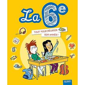 La 6e. Tout pour réussir son année (Broché)
