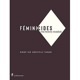 Féminicides Une histoire mondiale (Broché)
