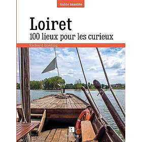 Loiret. 100 lieux pour les curieux (Broché)