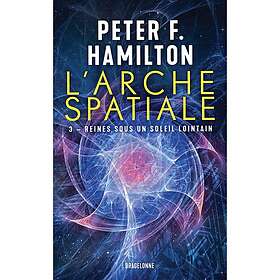 L'Arche spatiale, Tome 3 : Reines sous un soleil lointain (Poche)