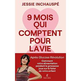 Neuf mois qui comptent pour la vie (Broché)