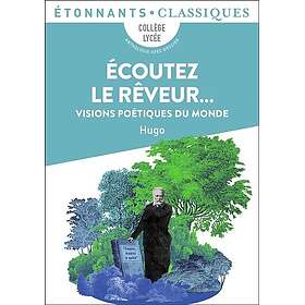 Écoutez le rêveur... Visions poétiques du monde (Poche)