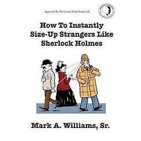 How To Instantly Size Up Strangers Like Sherlock Holmes