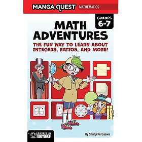 Manga Quest Mathematics: Math Adventures with Integers, Ratios, and More!