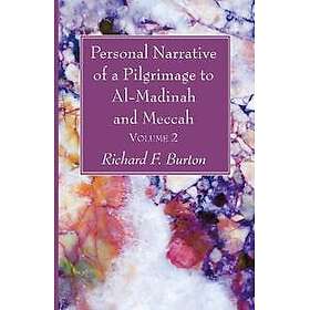 Personal Narrative of a Pilgrimage to Al-Madinah and Meccah, Volume 2