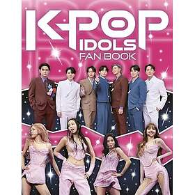 K-Pop Idols Fan Book: The Ultimate Guide to All Things K-Pop