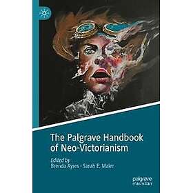 The Palgrave Handbook of Neo-Victorianism