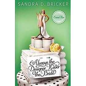 Always the Designer Never the Bride